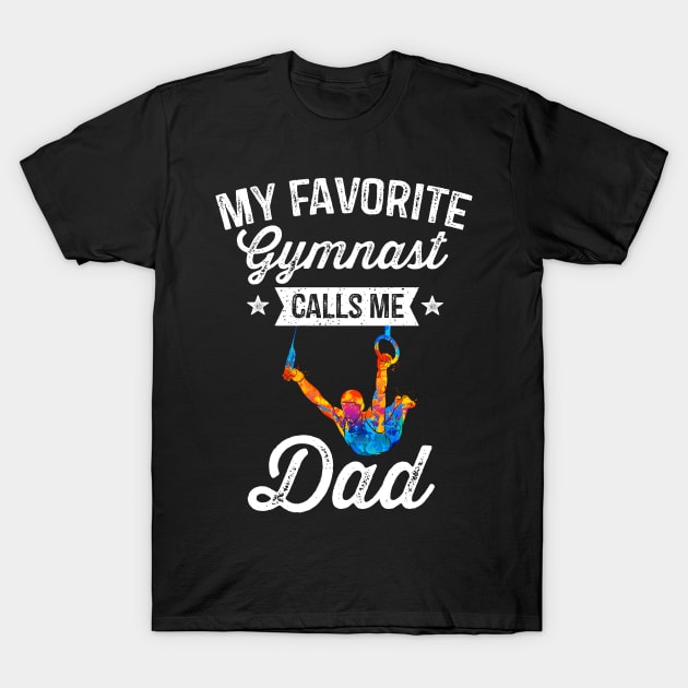 My Favorite Gymnast Calls Me Dad Gymnastics T-Shirt by stayilbee